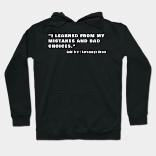 Funny I Learned From My Mistakes Kavanaugh Gifts Hoodie